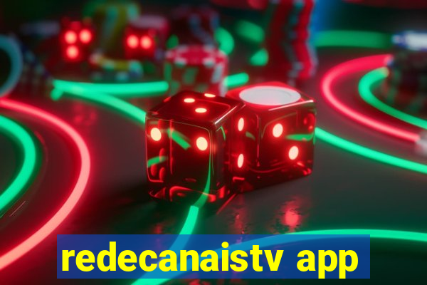 redecanaistv app